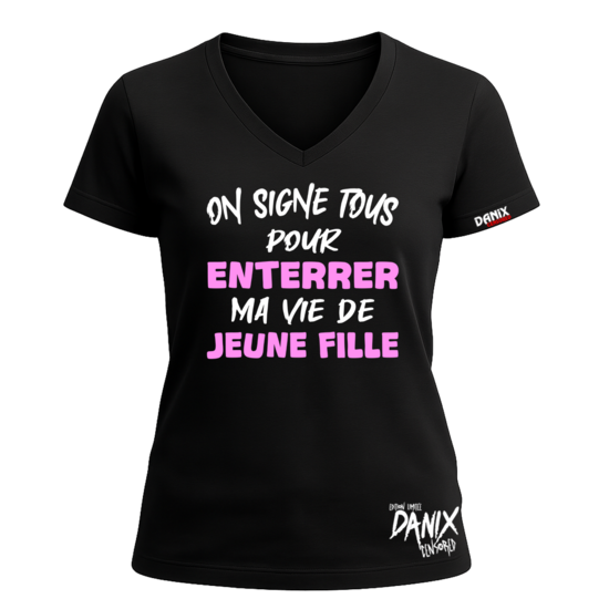 Tshirt On signe tous pour ENTERRER ma vie de JEUNE FILLE [DANIX CENSORED]